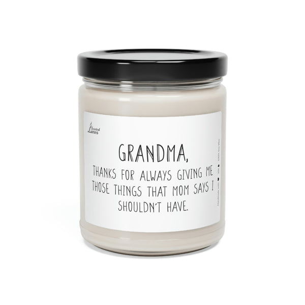 Grandma, thanks for always giving me  Scented Soy Candle