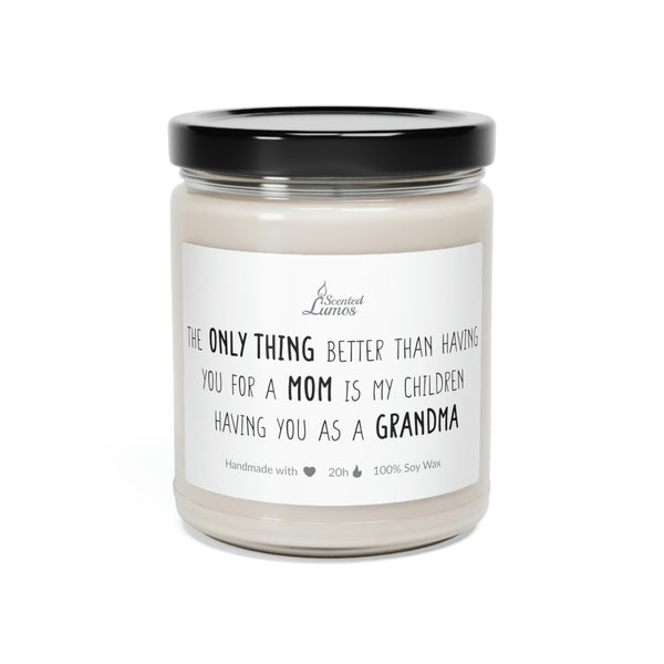 The only thing better than a Mom Scented Soy Candle