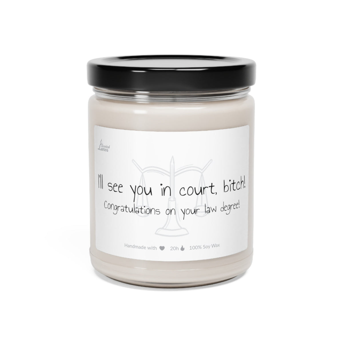 I'll see you in court Scented Soy Candle Graduation