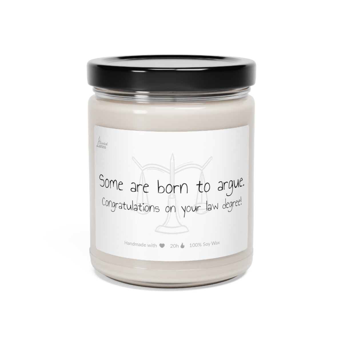 Some are born to argue Scented Soy Candle Graduation