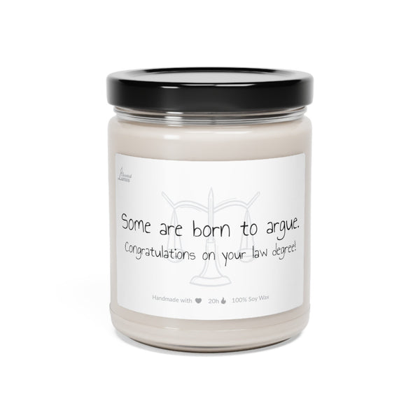 Some are born to argue Scented Soy Candle Graduation