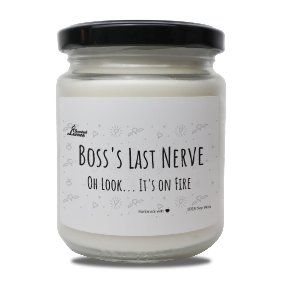 a jar of white candle that says boss&#39;s last nerve on it