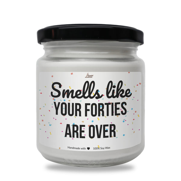 a white jar with a black lid that says smell like your forties are over