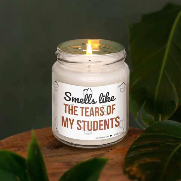 a candle that reads smell like the tears of my students