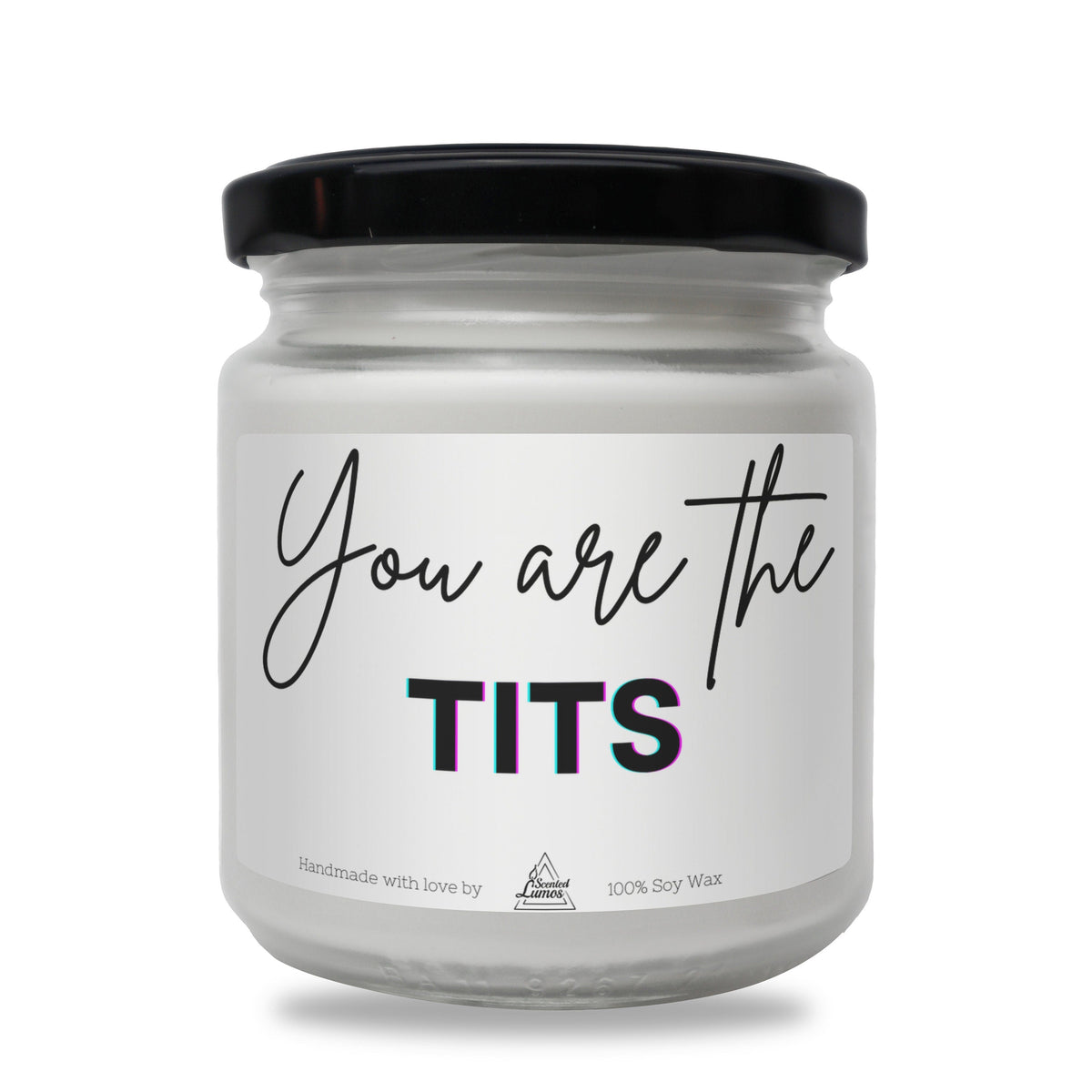 a white jar with a black lid that says you are the tits