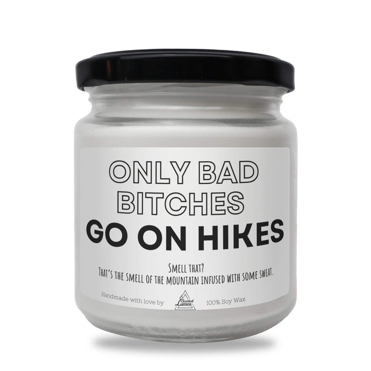 a white jar with a black lid that says only bad bitches go on hike