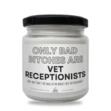a jar of vet receptionists only bad bitches are