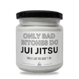 a white jar with a black lid that says only bad bitches do jujit