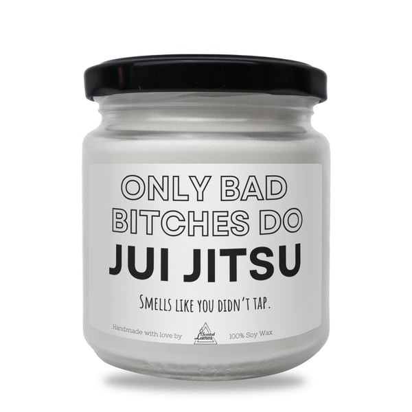 a white jar with a black lid that says only bad bitches do jujit