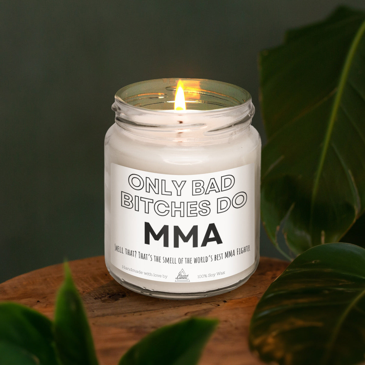 Only bad bitches do MMA Scented Soy Candle