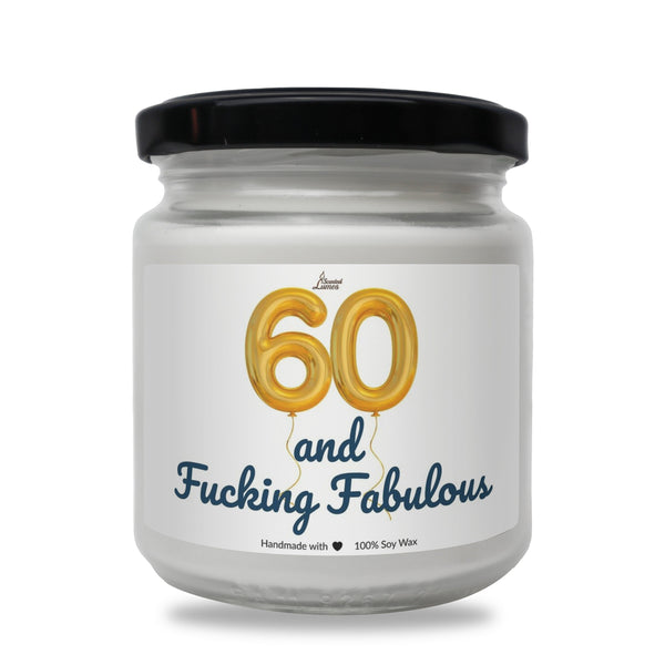 a white jar with a black lid that says 60 and fucking fabulous