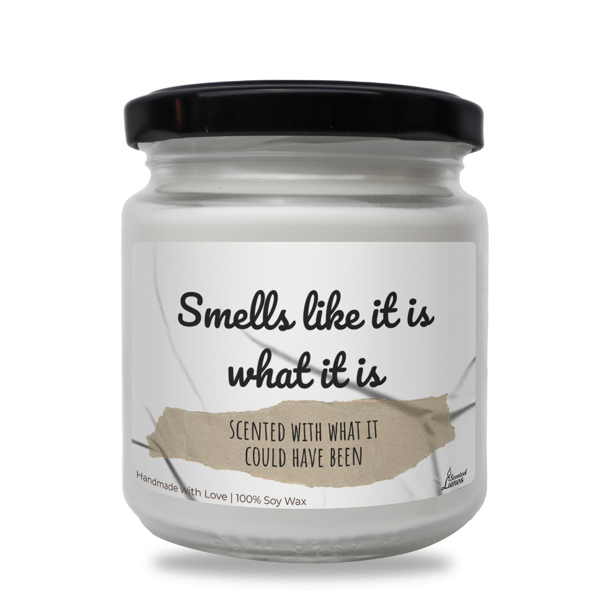 a white jar with a black lid that says smells like it is what it is