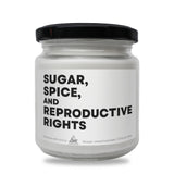 a jar of sugar, spice, and reproductive rights