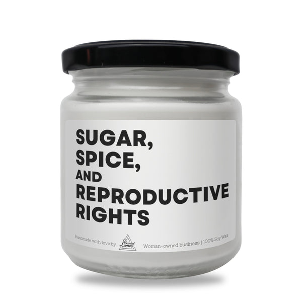 a jar of sugar, spice, and reproductive rights