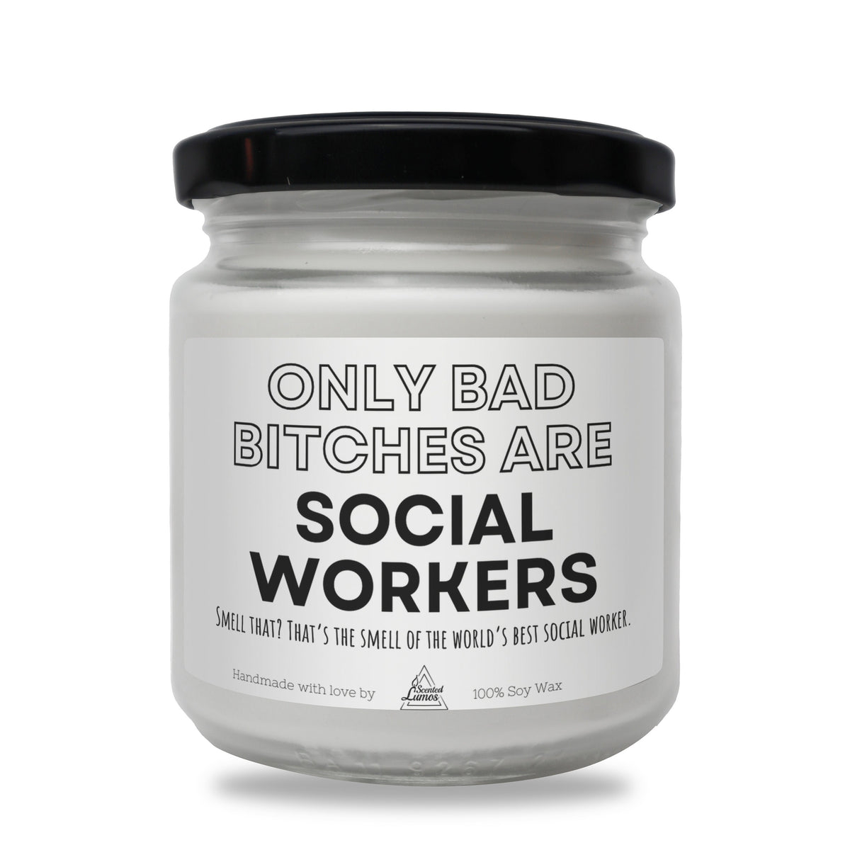 a white jar with a black lid that says only bad bitches are social workers