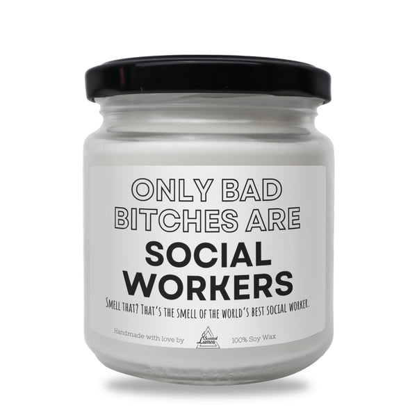a white jar with a black lid that says only bad bitches are social workers