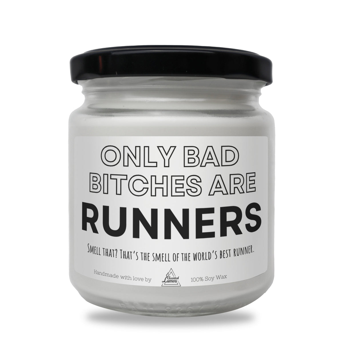 a white jar with a black lid that says only bad bitches are runners