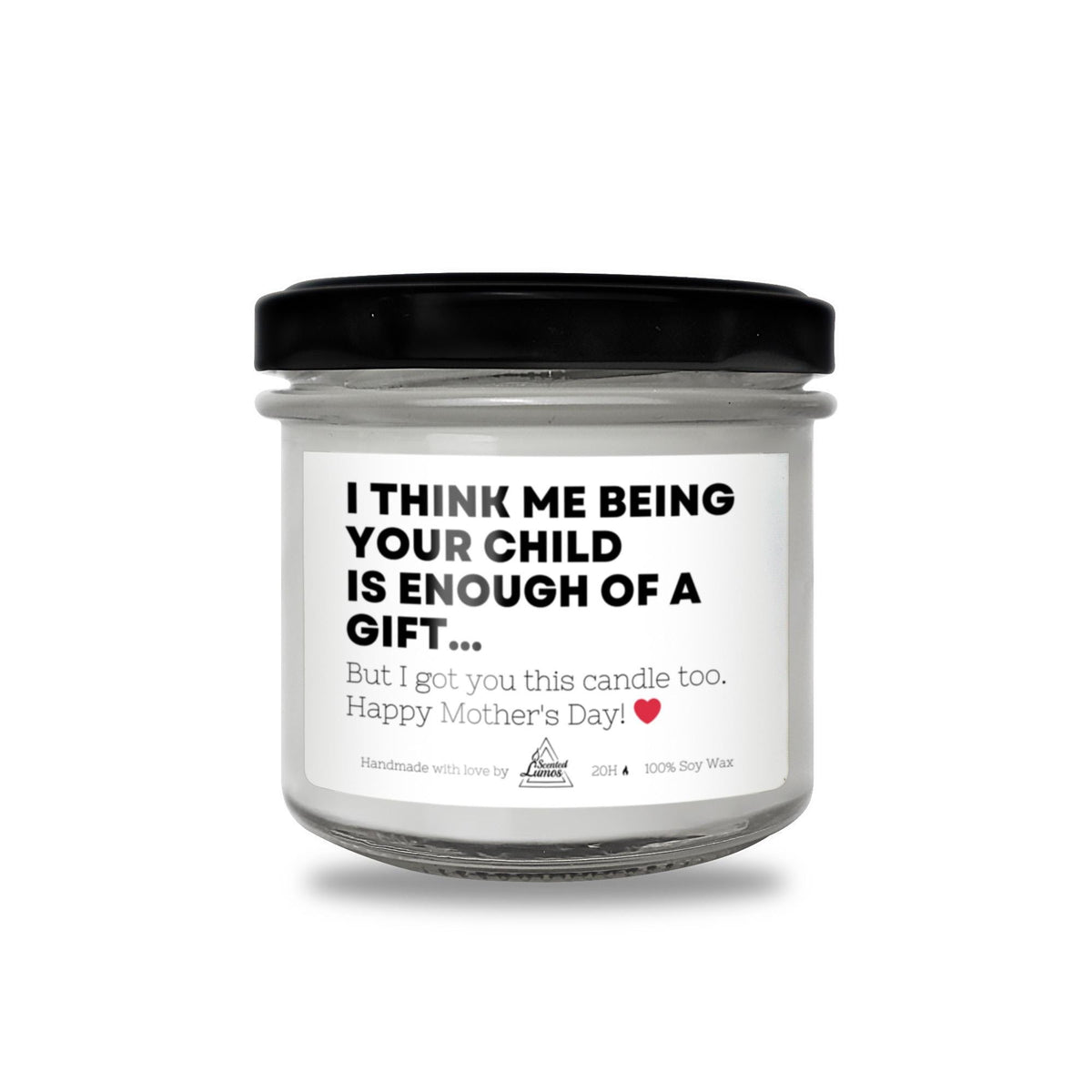 a white jar with a black lid that says i think me being your child is