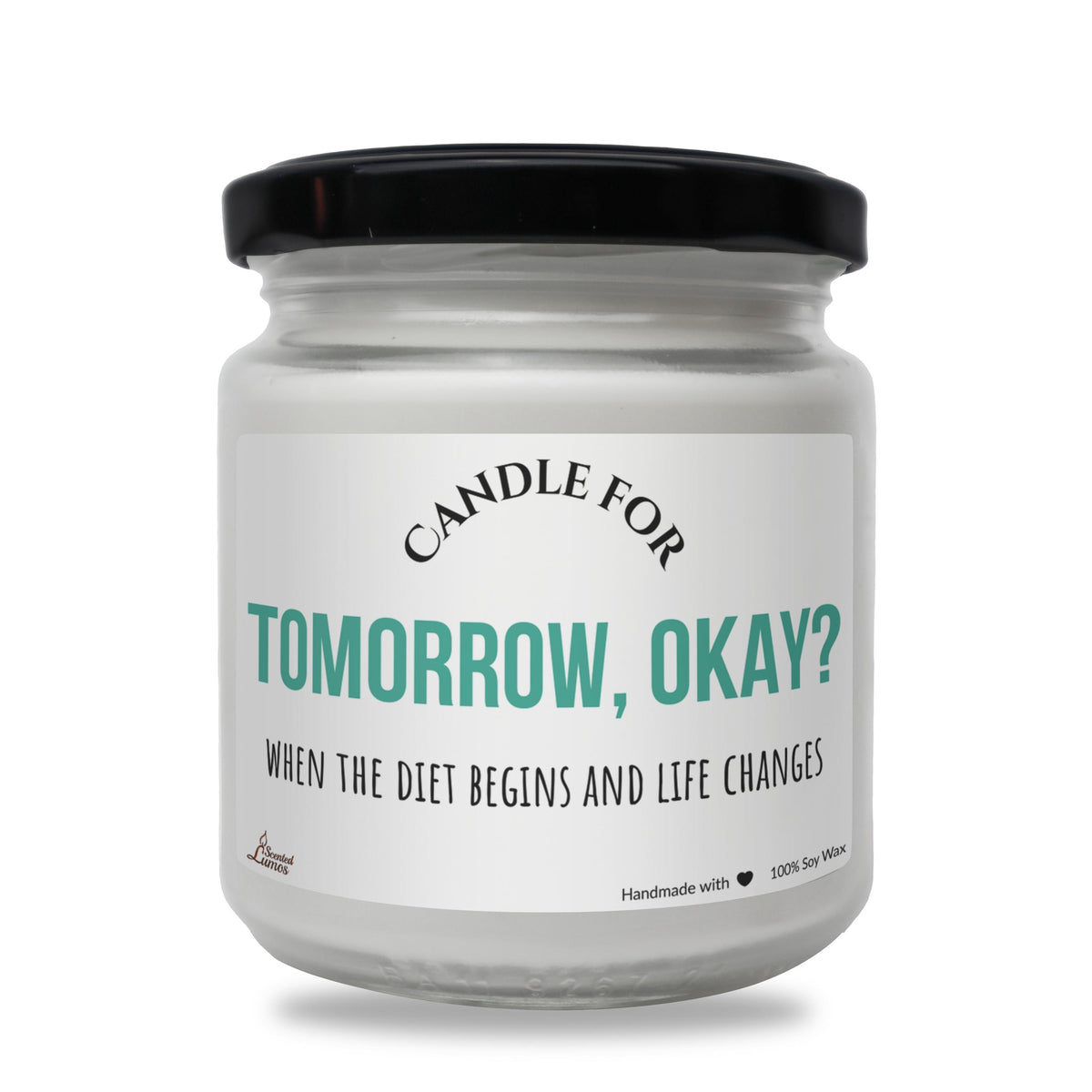 a jar of candle that says candle for tomorrow, okay?