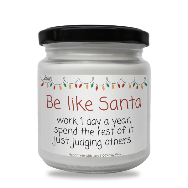 a white jar with a black lid that says be like santa
