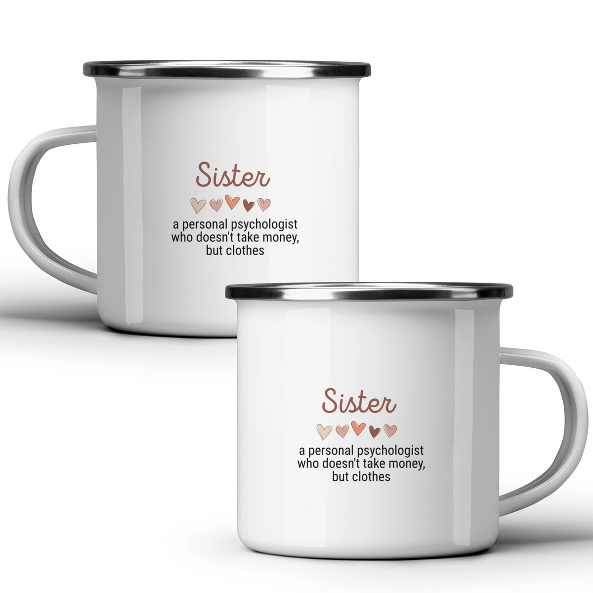 Sister: a personal psychologist who doesn't take money, but clothes - White mug - Metal Mug 370ml