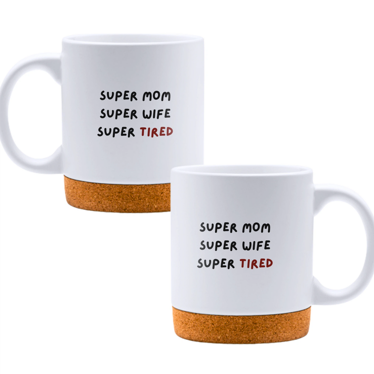 Super mom, super wife, super tired - White mug - Ceramic Mug with Cork 320ml