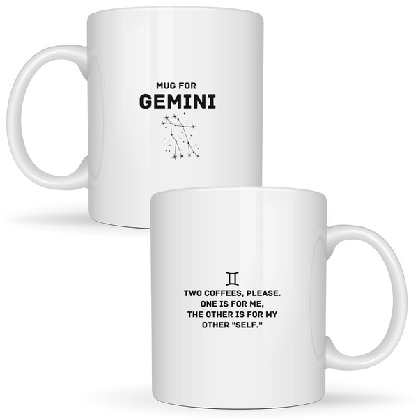 Mug for Gemini: two coffees, please. One is for me, the other is for my other "self" - White mug - Ceramic Mug 330ml