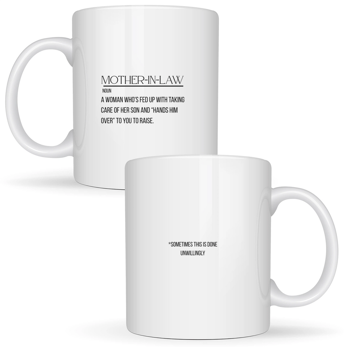 Mother-in-law, noun: a woman who's fed up with taking care of her son and "hands him over" to you to raise - White mug - Ceramic Mug 330ml